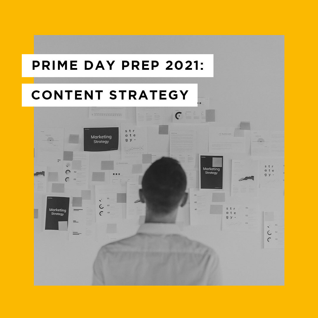 Prime Day Prep 2021: Content Strategy