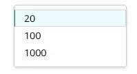 dropdown selection with options of 20 100 or 1000